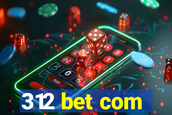 312 bet com